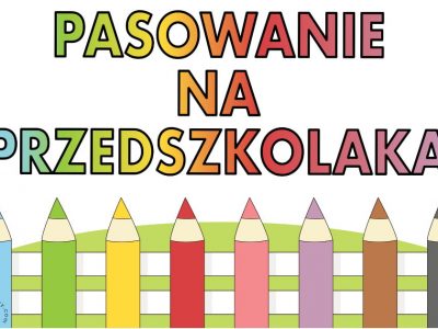 PASOWANIE NA PRZEDSZKOLAKA
