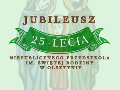 JUBILEUSZ 25. LECIA PRZEDSZKOLA