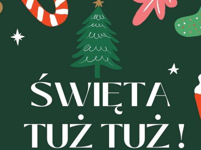 ŚWIĘTA TUŻ, TUŻ...