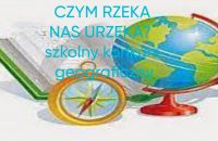 _ Czym RZEKA NAS URZEKA_ – szkolny konkurs geograficzny